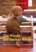Cover: Die W&uuml;rde des kleinen Kindes - Verlag am Goetheanum