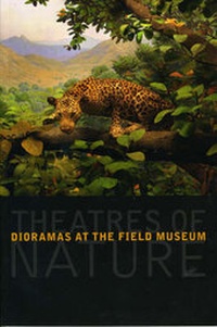 Abbildung von: Theatres of Nature - Field Museum of Natural History,U.S.