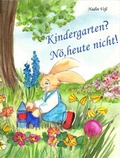 Cover: Kindergarten? N&ouml;, heute nicht! - Geschichtenzauberei Nadin Vo&szlig;