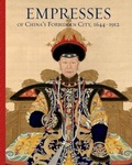 Cover: Empresses of China's Forbidden City, 1644-1912 - Yale University Press