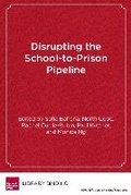 Cover: Disrupting the School-to-Prison Pipeline - Harvard Educational Review,U.S.