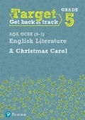Cover: Target Grade 5 A Christmas Carol AQA GCSE (9-1) Eng Lit Workbook - Pearson Education Limited