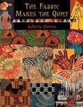Cover: The Fabric That Makes the Quilt - C & T Publishing