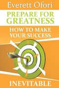 Cover: Prepare for Greatness - Everett Ofori, Inc.