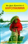 Cover: The Basic Essentials of Hypothermia - ICS Books Inc