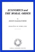 Bild: Economics and the Moral Order - National Humanities Institute