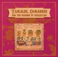 Abbildung von: Tamales, Comadres, and the Meaning of Civilization - Wings Press