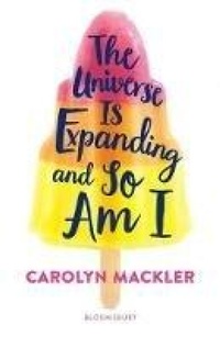 Enlarge image Cover: The Universe Is Expanding and So Am I - Bloomsbury YA