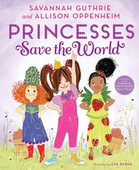 Enlarge image Cover: Princesses Save The World - Abrams Books for Young Readers