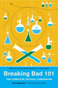 Enlarge image Cover: Breaking Bad 101: The Complete Critical Companion - Abrams Press