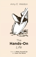 Cover: The Hands-On Life - Wipf & Stock Publishers