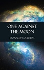 Cover: One Against the Moon - Perennial Press
