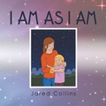 Cover: I Am as I Am - Xlibris Us