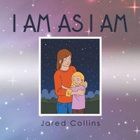 Enlarge image Cover: I Am as I Am - Xlibris Us