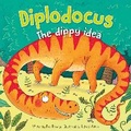 Cover: Dinosaur Adventures: Diplodocus - The dippy idea - Miles Kelly Publishing Ltd