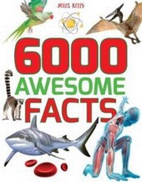 Abbildung von: 6000 Awesome Facts - Miles Kelly Publishing Ltd