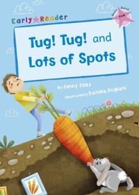 Enlarge image Cover: Tug! Tug! and Lots of Spots - Maverick Arts Publishing