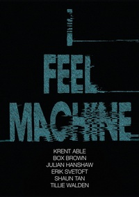Enlarge image Cover: I Feel Machine - SelfMadeHero