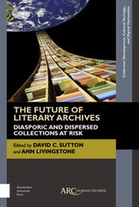 Abbildung von: The Future of Literary Archives - Arc Humanities Press