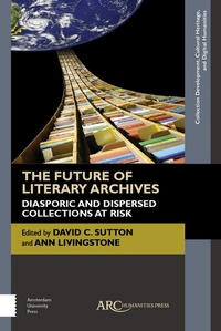 Abbildung von: The Future of Literary Archives - Arc Humanities Press