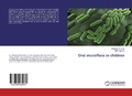 Cover: Oral microflora in children - LAP Lambert Academic Publishing