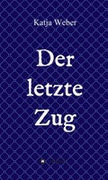 Cover: Der letzte Zug - tredition