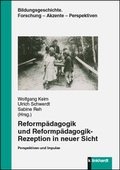 Cover: Reformp&auml;dagogik und Reformp&auml;dagogik-Rezeption in neuer Sicht - Verlag Julius Klinkhardt