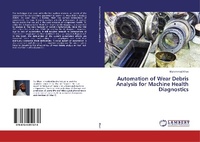 Enlarge image Cover: Automation of Wear Debris Analysis for Machine Health Diagnostics - LAP Lambert Academic Publishing