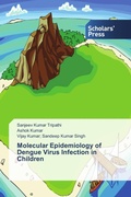 Cover: Molecular Epidemiology of Dengue Virus Infection in Children - Scholars' Press