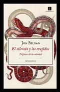 Cover: El Silencio Y Los Crujidos - Editorial Impedimenta