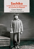 Cover: Sachiko : la historia de una superviviente de la bomba de Nagasaki - Milenio Publicaciones S.L.