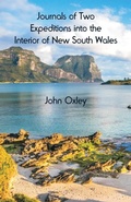 Cover: Journals of Two Expeditions into the Interior of New South Wales - ALPHA EDITION