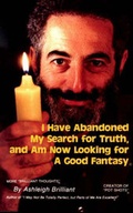 Cover: I Have Abandoned My Search for Truth and am Now Looking for a Good Fantasy - Woodbridge Press Publishing Co ,U.S.