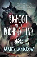 Cover: Bigfoot and the Bodhisattva - Tachyon Publications