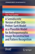 Cover: A Semidiscrete Version of the Citti-Petitot-Sarti Model as a Plausible Model for Anthropomorphic Image Reconstruction and Pattern Recognition - Springer