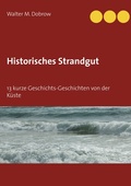 Cover: Historisches Strandgut - BoD - Books on Demand