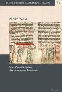 Enlarge image Cover: Die Chronica maiora des Mathaeus Parisiensis - Kliomedia