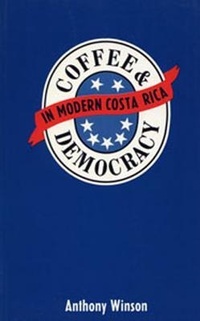 Enlarge image Cover: Coffee and Democracy in Modern Costa Rica - Between the Lines