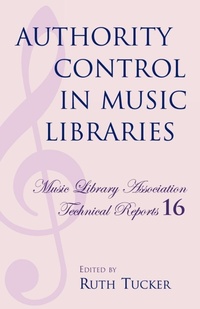Abbildung von: Authority Control in Music Libraries - Scarecrow Press