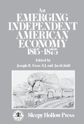 Cover: An Emerging Independent American Economy, 1815-1875. - Fordham University Press