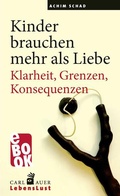 Cover: Kinder brauchen mehr als Liebe - Carl-Auer Verlag