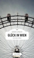 Cover: Gl&uuml;ck in Wien - ars vivendi