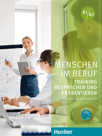Abbildung von: Menschen im Beruf - Training Besprechen und Präsentieren - Hueber Verlag