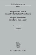 Cover: Religion und Politik in der freiheitlichen Demokratie - Religion and Politics in Liberal Democracy. - Duncker & Humblot