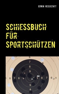 Abbildung von: Schießbuch für Sportschützen - BoD - Books on Demand