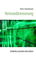 Cover: Heimatd&auml;mmerung - Gedichte zwischen den Zeiten - BoD - Books on Demand
