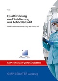 Cover: Qualifizierung und Validierung aus Beh&ouml;rdensicht - GMP-Verlag Peither AG