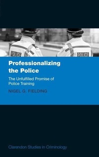 Abbildung von: Professionalizing the Police - Oxford University Press