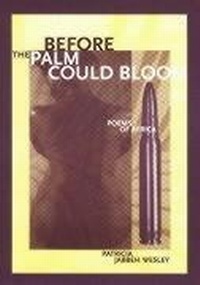 Enlarge image Cover: Before the Palm Could Bloom - Western Michigan University, New Issues Press
