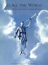 Enlarge image Cover: To All the World - Foundation for Ancient Research and Mormon Studies